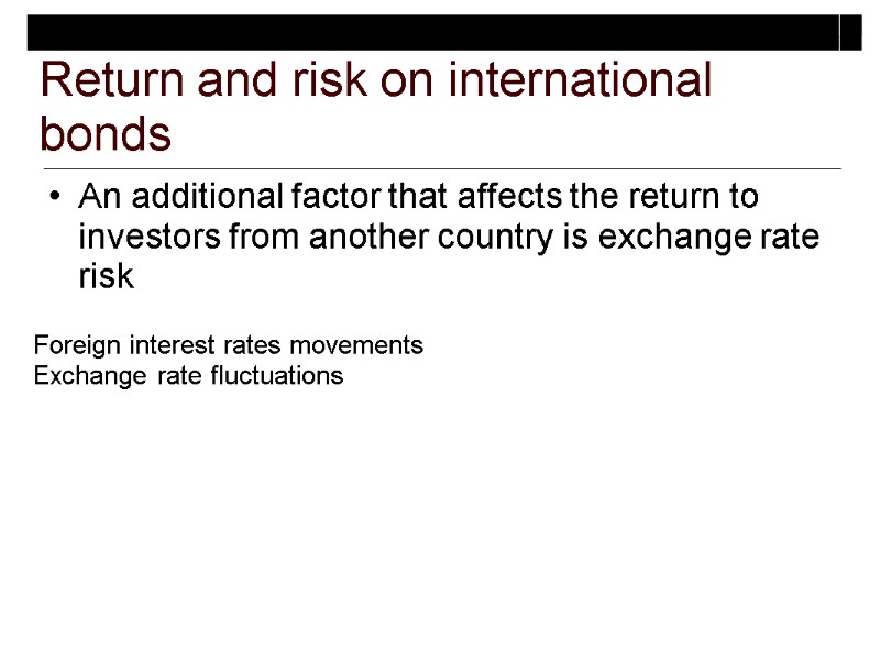 Return and risk on international bonds An additional factor that affects the return to